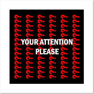 Your Attention Please Posters and Art